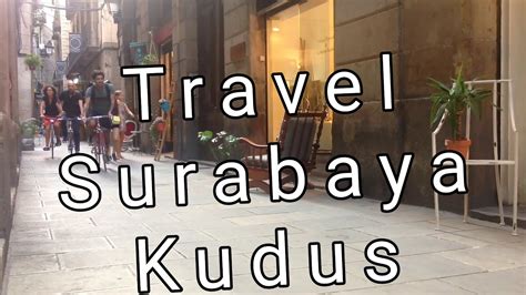 Kesimpulan Travel Surabaya Kudus